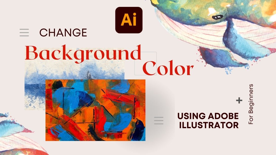 How to Change Background Color Using Adobe Illustrator for Beginners