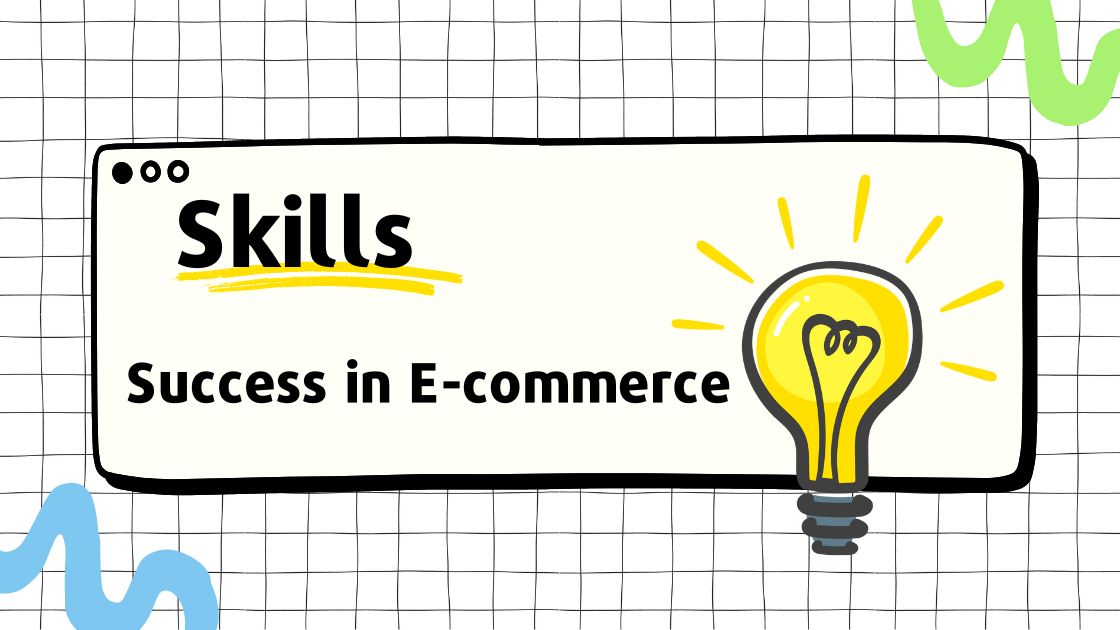 Skills for Success in E-commerce